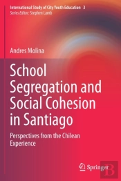 School Segregation And Social Cohesion In Santiago