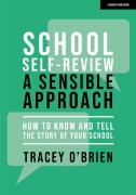 School Self-Review Â€“ A Sensible Approach: How To Know And Tell The Story Of Your School