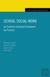 School Social Work: An Evidence-Informed Framework For Practice