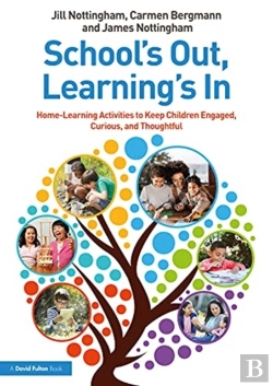 Bertrand.pt - Schoolâ€™S Out, Learningâ€™S In: Home-Learning Activities To Keep Children Engaged, Curious, And Thoughtful