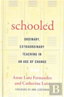 Schooled-Ordinary, Extraordinary Teaching In An Age Of Change