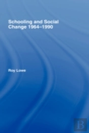 Schooling And Social Change 1964-1990