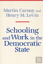 Schooling And Work In The Democratic State
