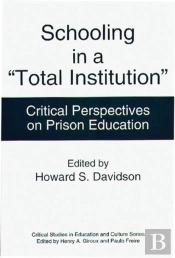 Schooling In A Total Institution