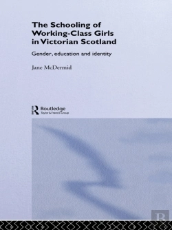 Bertrand.pt - Schooling Of Working-Class Girls In Victorian Scotland