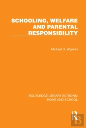 Schooling, Welfare And Parental Responsibility