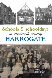 Schools And Schooldays In Nineteenth-Century Harrogate