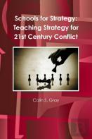 Schools For Strategy: Teaching Strategy For 21st Century Conflict