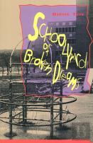 Schoolyard Of Broken Dreams