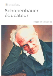 Schopenhauer Éducateur : Considérations Inactuelles Vol 5 Tome 2