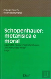 Schopenhauer: Metafísica E Moral