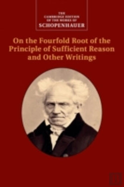 Bertrand.pt - Schopenhauer: On The Fourfold Root Of The Principle Of Sufficient Reason And Other Writings