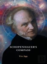 Schopenhauer'S Compass. An Introduction To Schopenhauer'S Philosophy And Its Origins