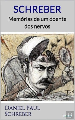 Bertrand.pt - Schreber: Memórias De Um Doente Dos Nervos