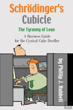 Bertrand.pt - Schrodinger'S Cubicle Or The Tyranny Of Lean - A Business Guide For The Cynical Cube Dweller