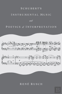 Bertrand.pt - Schubert'S Instrumental Music And Poetics Of Interpretation