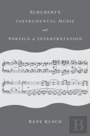 Schubert'S Instrumental Music And Poetics Of Interpretation