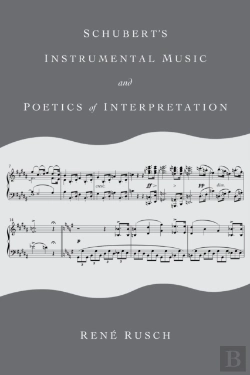 Bertrand.pt - Schubert'S Instrumental Music And Poetics Of Interpretation