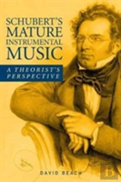 Schubert'S Mature Instrumental Music