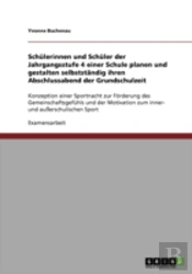 Schulerinnen Und Schuler Der Jahrgangsstufe 4 Einer Schule Planen Und Gestalten Selbststandig Ihren Abschlussabend Der Grundschulzeit