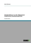 Schulpraktikum 2 An Der Allgemeinen Forderschule (Praktikumsbericht)