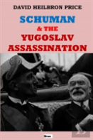 Schuman & The Yugoslav Assassination