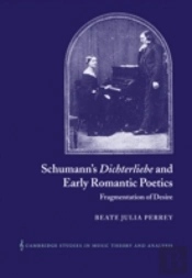Schumann'S Dichterliebe And Early Romantic Poetics