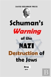 Schuman'S Warning Of The Nazi Destruction Of The Jews