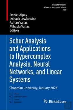 Bertrand.pt - Schur Analysis And Applications To Hypercomplex Analysis, Neural Networks, And Linear Systems