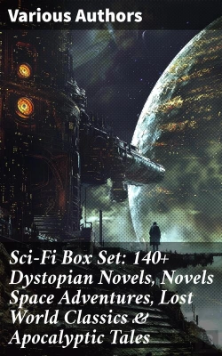 Bertrand.pt - Sci-Fi Box Set: 140+ Dystopian Novels, Novels Space Adventures, Lost World Classics & Apocalyptic Tales
