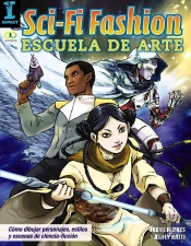 Sci-Fi Fashion. Escuela De Arte. Aprende A Dibujar Personajes Y Escenas De Ciencia Ficcion