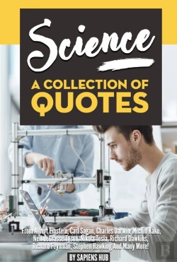 Bertrand.pt - Science: A Collection Of Quotes From Albert Einstein, Carl Sagan, Charles Darwin, Michio Kaku, Neil Degrasse Tyson, Nikola Tesla, Richard Dawkins, Richard Feynman, Stephen Hawking And Many More!