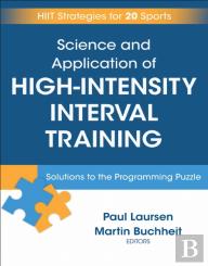 Science And Application Of High Intensity Interval Training