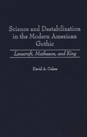 Science And Destabilization In The Modern American Gothic