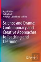 Science And Drama: Contemporary And Creative Approaches To Teaching And Learning
