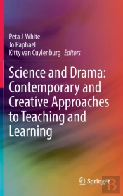 Science And Drama: Contemporary And Creative Approaches To Teaching And Learning