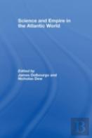Science And Empire In The Atlantic World