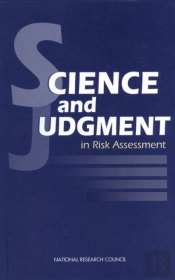 Science And Judgment In Risk Assessment