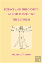 Science And Philosophy - A Fresh Perspective