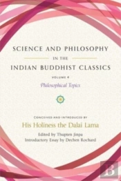Science And Philosophy In The Indian Buddhist Classics, Vol. 4