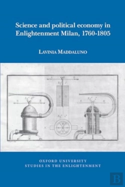Bertrand.pt - Science And Political Economy In Enlightenment Milan, 1760-1805