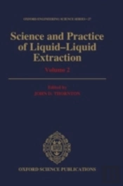 Science And Practice Of Liquid-Liquid Extraction: Volume 2