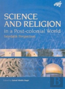 Science And Religion In A Post Colonial World