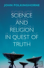 Science And Religion In Quest Of Truth