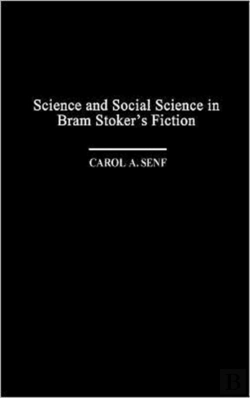 Bertrand.pt - Science And Social Science In Bram Stoker'S Fiction