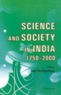 Science And Society In India 1750-2000