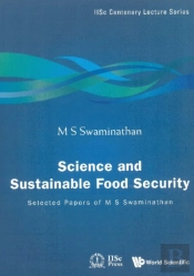 Science And Sustainable Food Security: Selected Papers Of M S Swaminathan