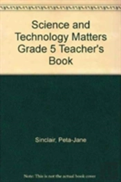 Science And Technology Matters Grade 5 Teacher'S Book