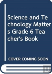 Science And Technology Matters Grade 6 Teacher'S Book