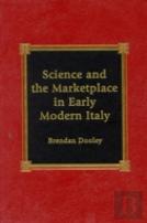 Science And The Marketplace In Early Modern Italy